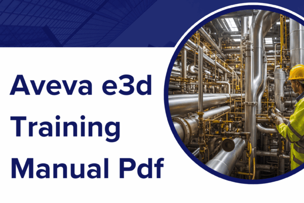 Aveva e3d Training Manual pdf Aveva e3d Training Manual pdf